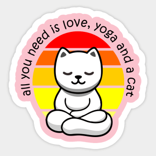 ALL YOU NEED IS LOVE, YOGA AND CAT Sticker